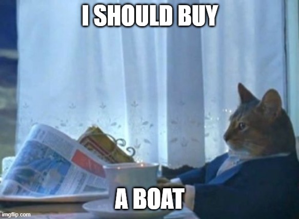 i need to buy a boat meme